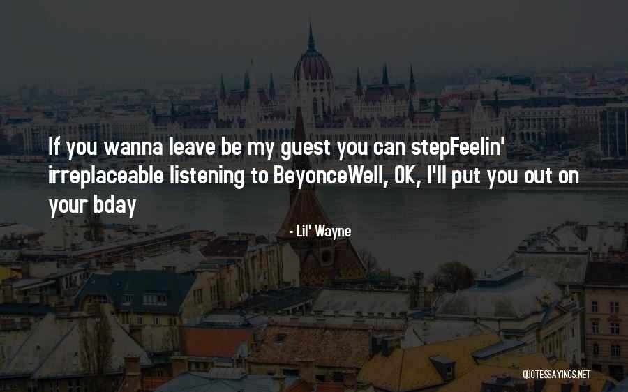 Your Irreplaceable Quotes By Lil' Wayne Your Irreplaceable Quotes By Lil' Wayne