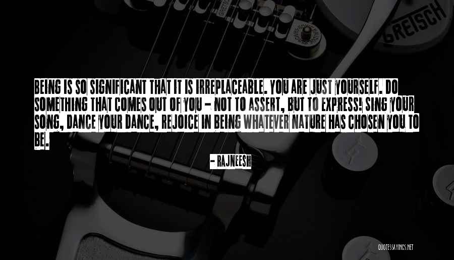 Your Irreplaceable Quotes By Rajneesh Your Irreplaceable Quotes By Rajneesh