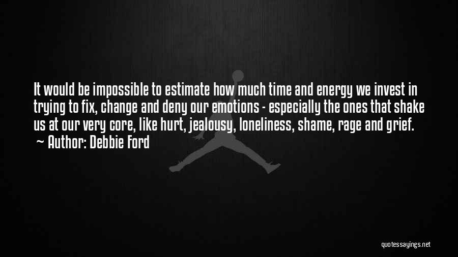 Your Jealousy Is My Energy Quotes By Debbie Ford