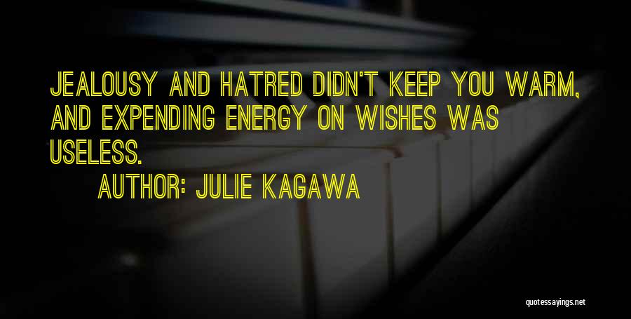 Your Jealousy Is My Energy Quotes By Julie Kagawa