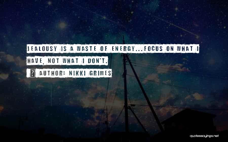 Your Jealousy Is My Energy Quotes By Nikki Grimes