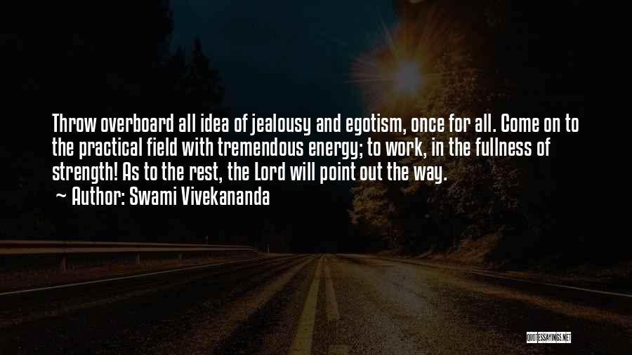 Your Jealousy Is My Energy Quotes By Swami Vivekananda