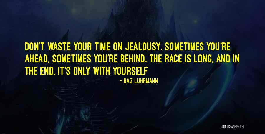 Your Jealousy Quotes By Baz Luhrmann Your Jealousy Quotes By Baz Luhrmann