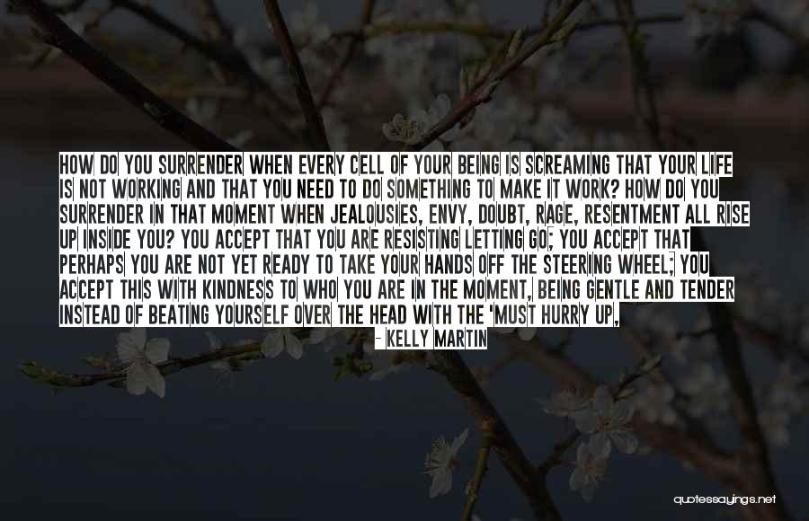 Your Jealousy Quotes By Kelly Martin Your Jealousy Quotes By Kelly Martin