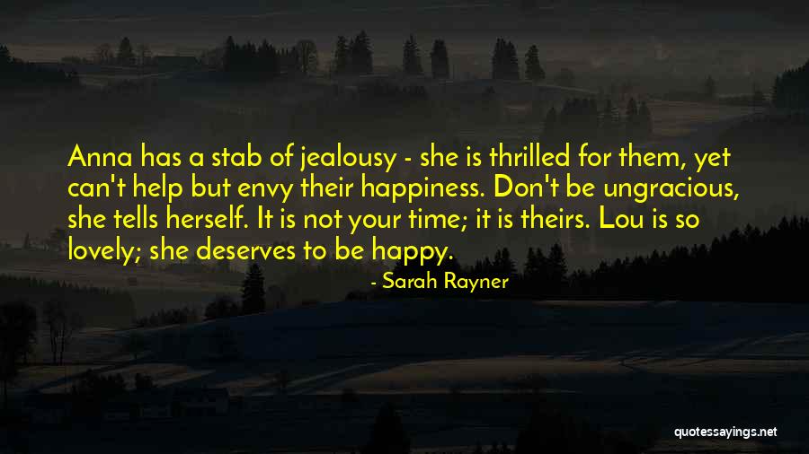 Your Jealousy Quotes By Sarah Rayner Your Jealousy Quotes By Sarah Rayner