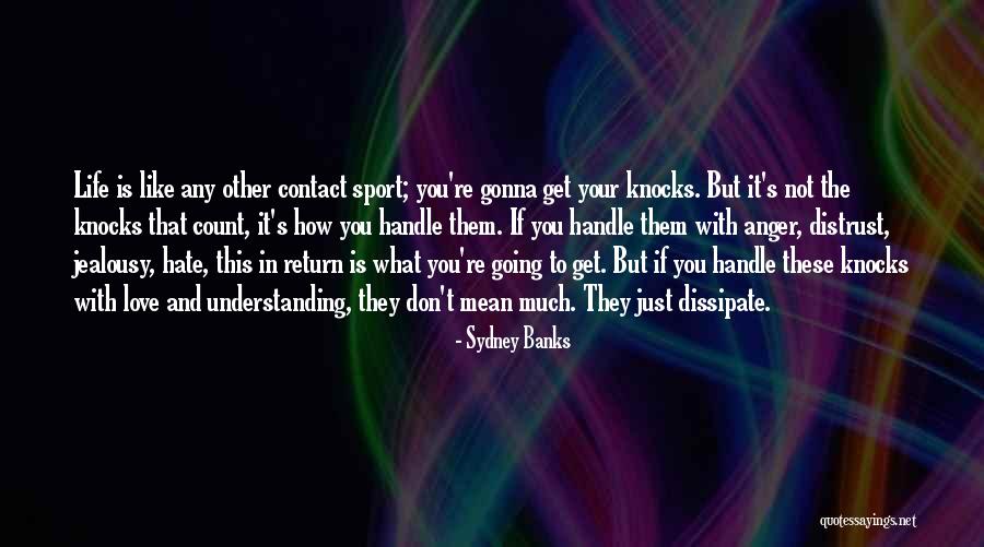Your Jealousy Quotes By Sydney Banks Your Jealousy Quotes By Sydney Banks