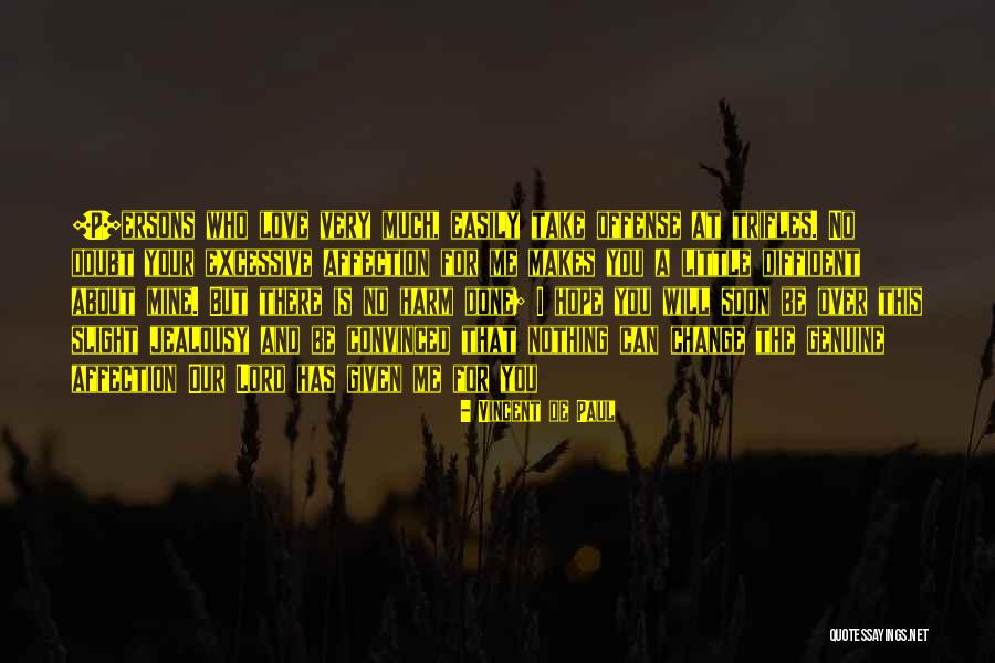 Your Jealousy Quotes By Vincent De Paul Your Jealousy Quotes By Vincent De Paul