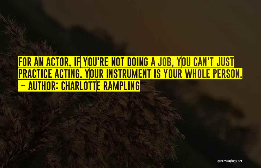 Your Job Quotes By Charlotte Rampling