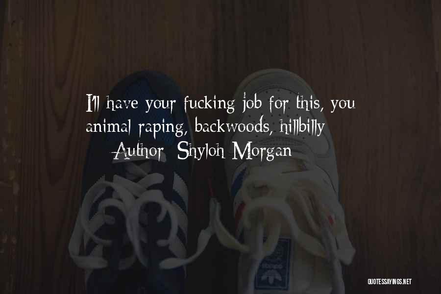 Your Job Quotes By Shyloh Morgan