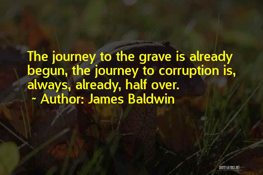 Your Journey Has Just Begun Quotes By James Baldwin