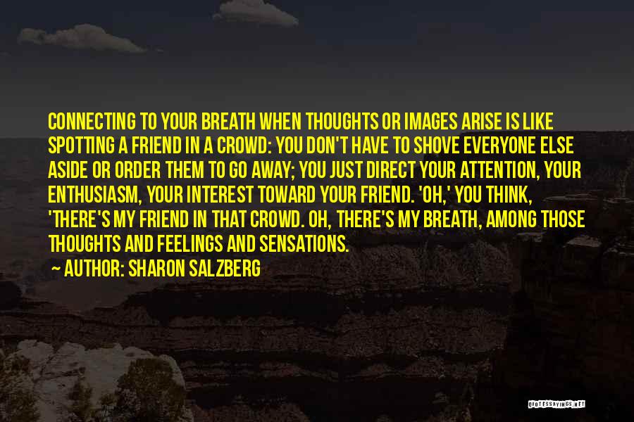 Your Just A Friend Quotes By Sharon Salzberg