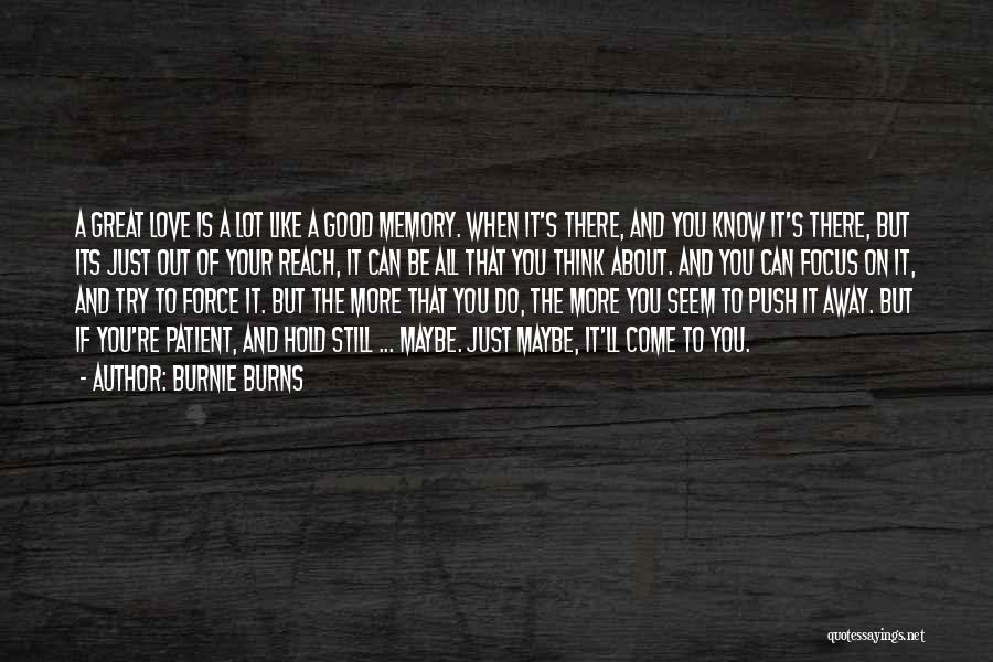 Your Just A Memory Quotes By Burnie Burns