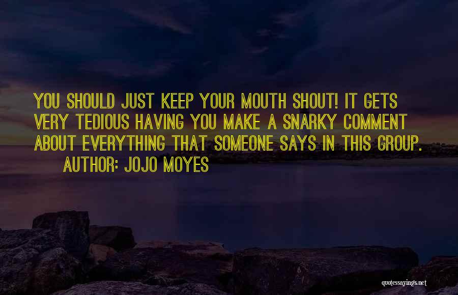 Your Just A Memory Quotes By Jojo Moyes