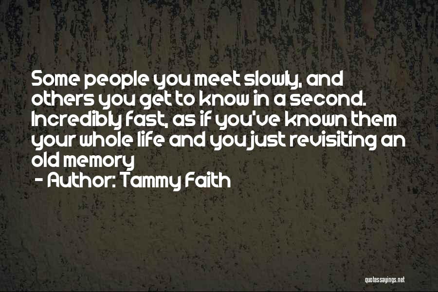Your Just A Memory Quotes By Tammy Faith