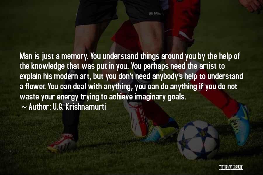 Your Just A Memory Quotes By U.G. Krishnamurti