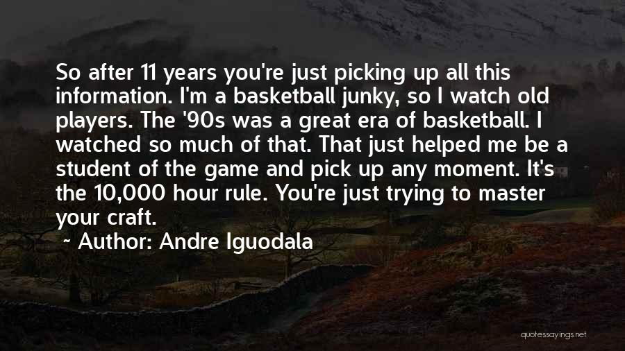 Your Just A Player Quotes By Andre Iguodala