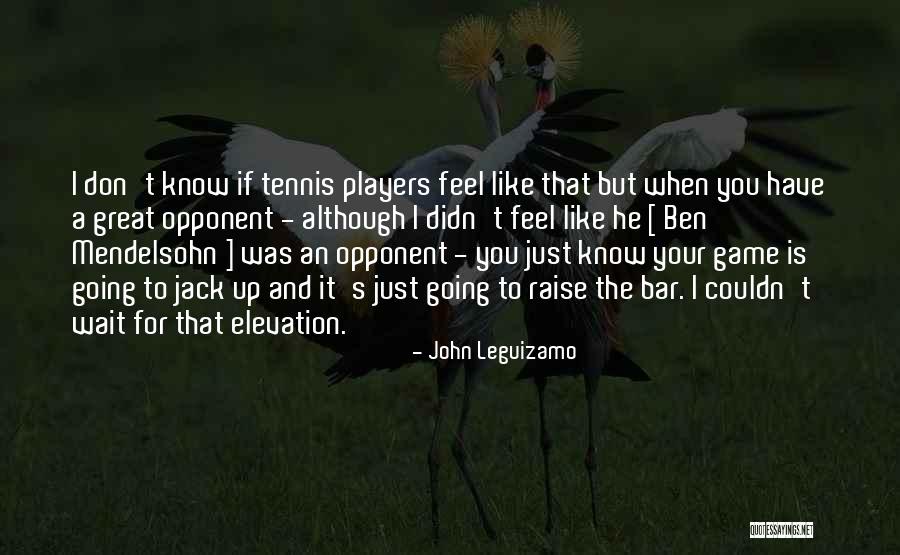 Your Just A Player Quotes By John Leguizamo