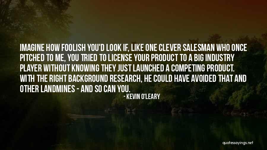 Your Just A Player Quotes By Kevin O'Leary