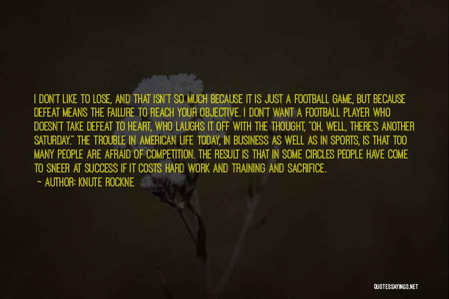 Your Just A Player Quotes By Knute Rockne