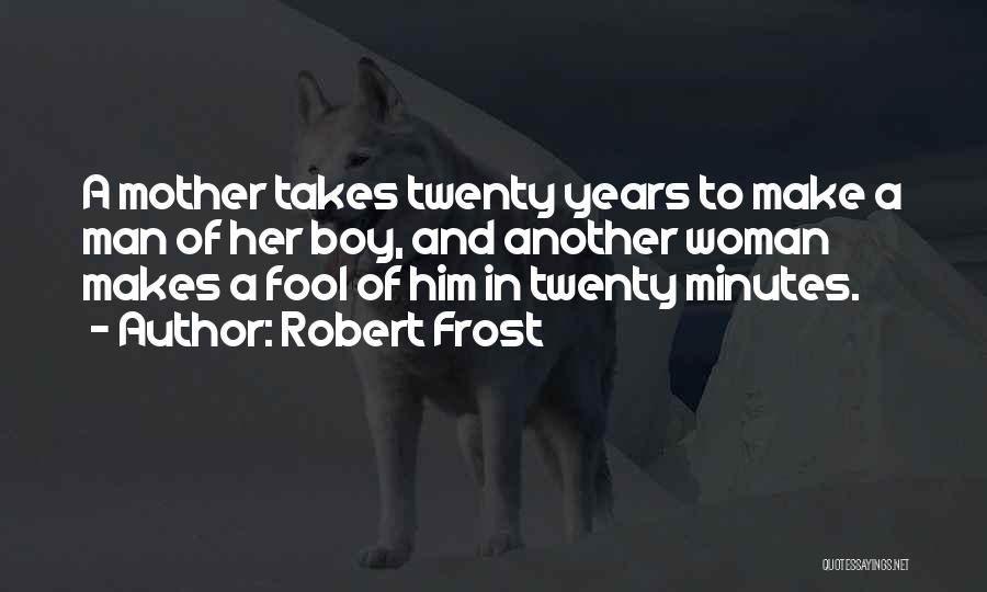 Your Just Another Boy Quotes By Robert Frost