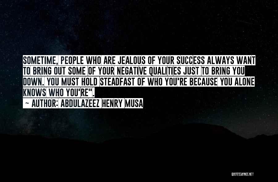 Your Just Jealous Because Quotes By Abdulazeez Henry Musa