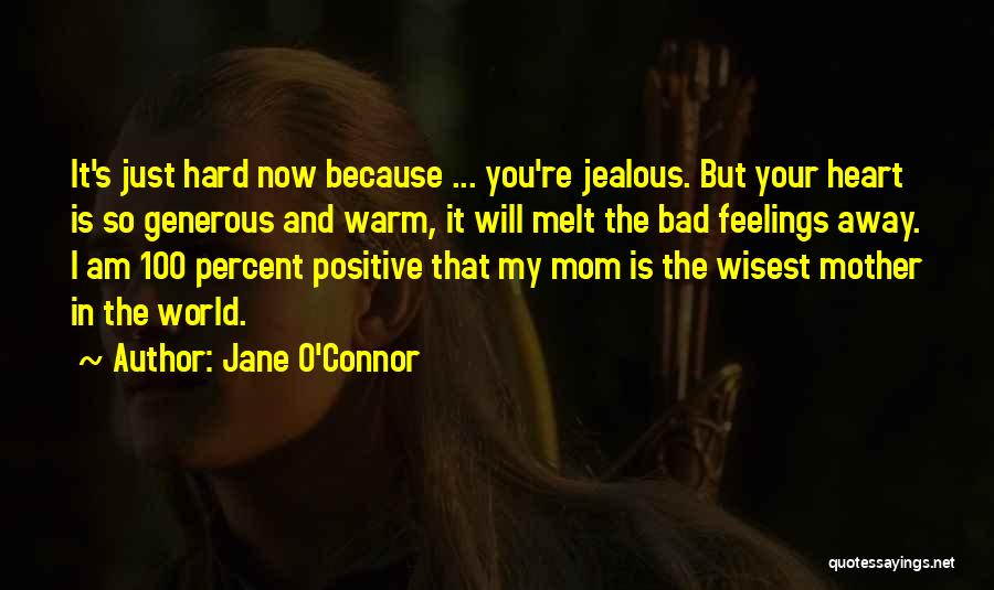 Your Just Jealous Because Quotes By Jane O'Connor