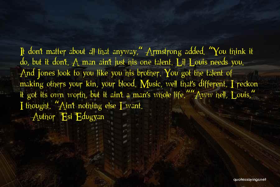 Your Just Like The Others Quotes By Esi Edugyan