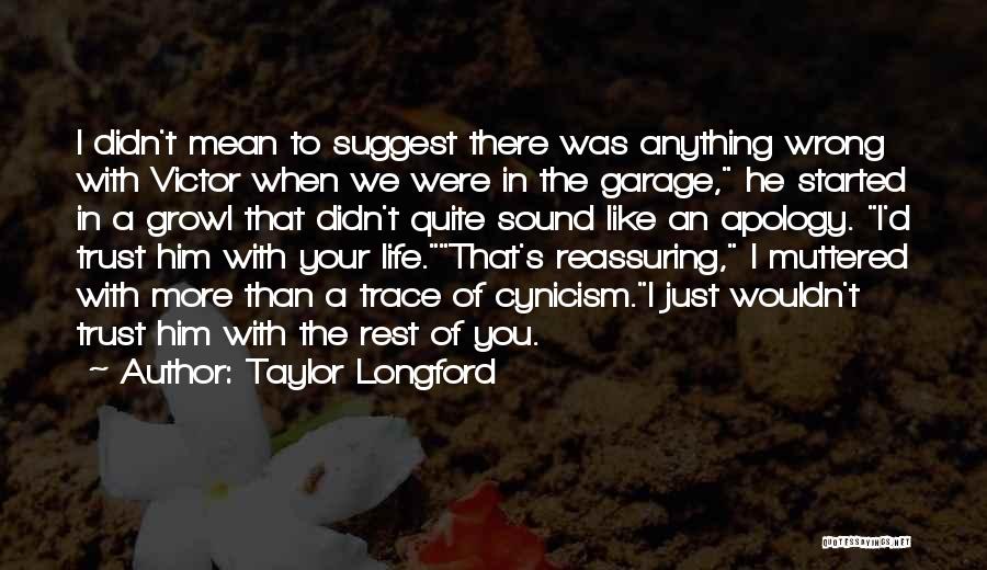 Your Just Like The Rest Quotes By Taylor Longford