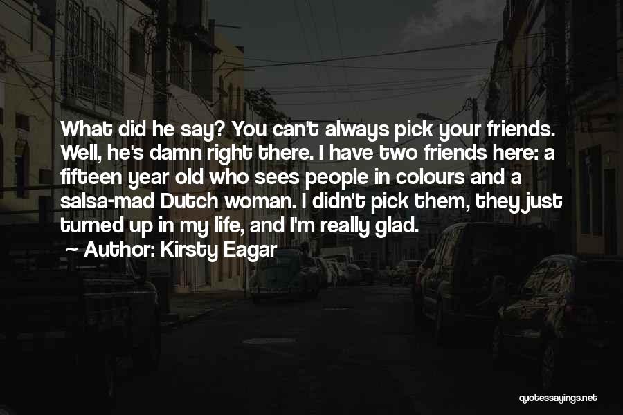 Your Just Mad Quotes By Kirsty Eagar