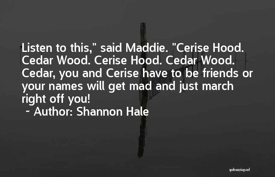 Your Just Mad Quotes By Shannon Hale
