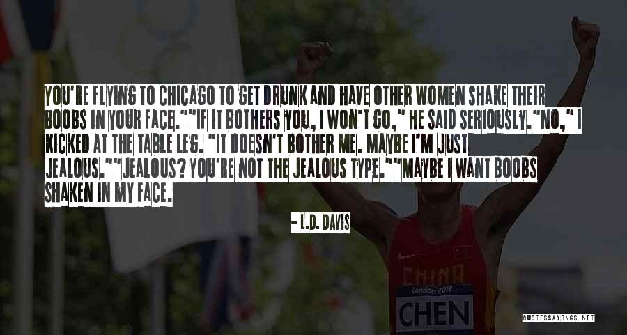 Your Just My Type Quotes By L.D. Davis Your Just My Type Quotes By L.D. Davis