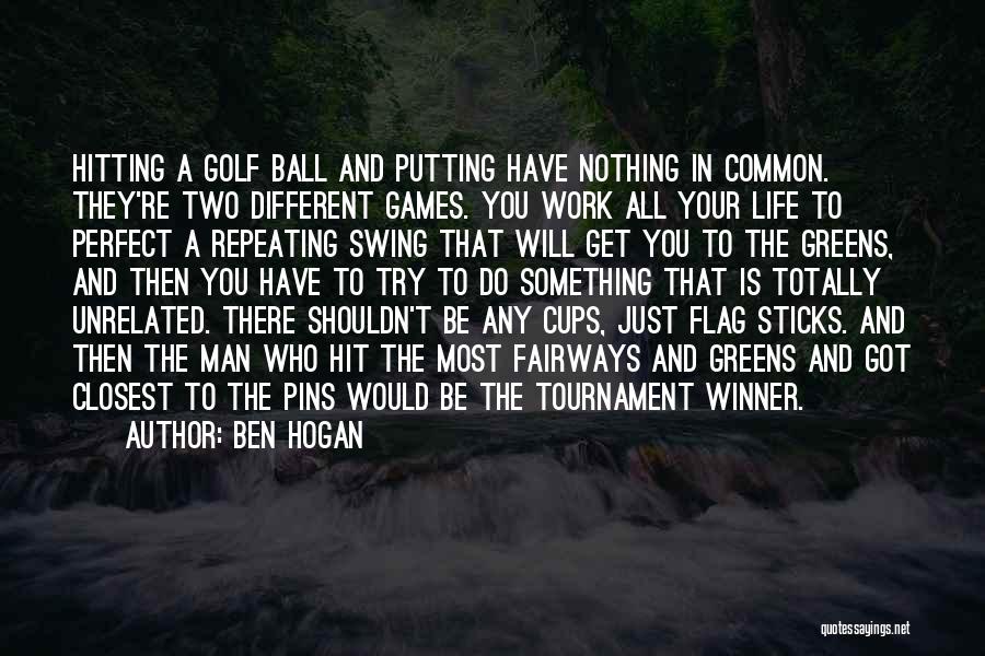 Your Just Perfect Quotes By Ben Hogan