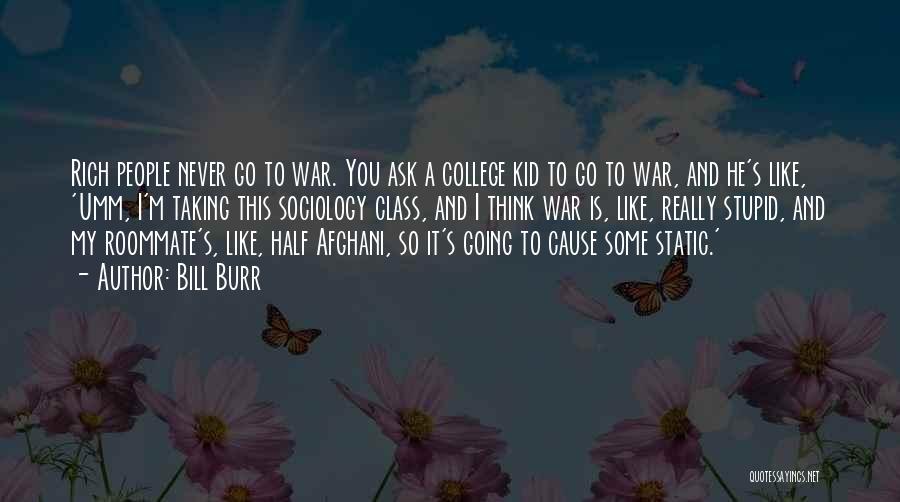 Your Kid Going To College Quotes By Bill Burr