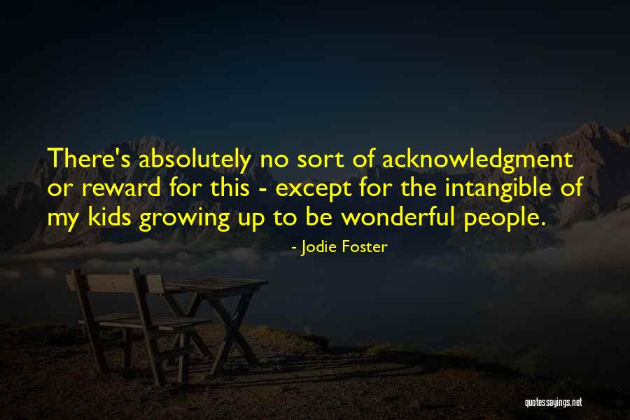 Your Kids Growing Up Quotes By Jodie Foster Your Kids Growing Up Quotes By Jodie Foster