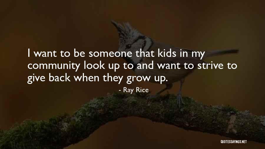 Your Kids Growing Up Quotes By Ray Rice Your Kids Growing Up Quotes By Ray Rice