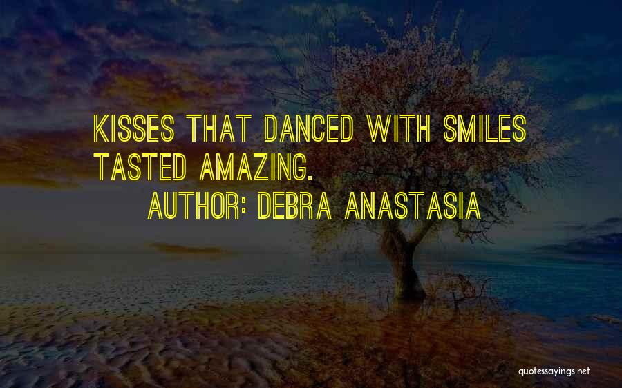 Your Kisses Are Amazing Quotes By Debra Anastasia