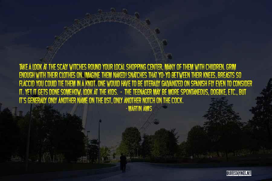 Your Knees Quotes By Martin Amis Your Knees Quotes By Martin Amis