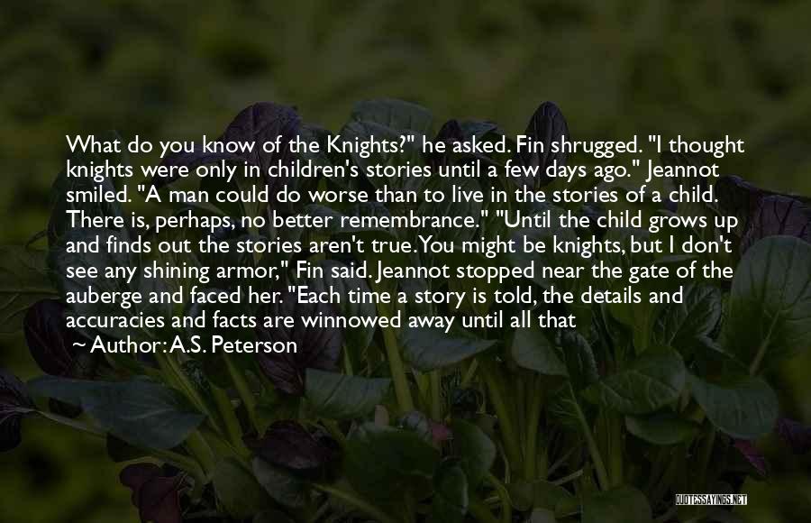 Your Knight In Shining Armor Quotes By A.S. Peterson