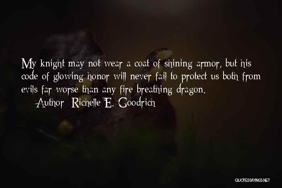 Your Knight In Shining Armor Quotes By Richelle E. Goodrich