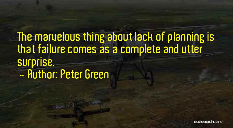Your Lack Of Planning Quotes By Peter Green