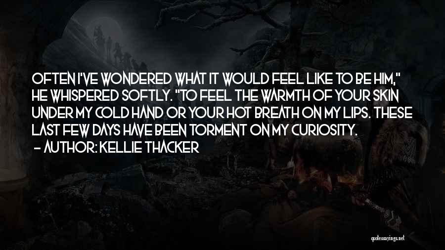Your Last Breath Quotes By Kellie Thacker