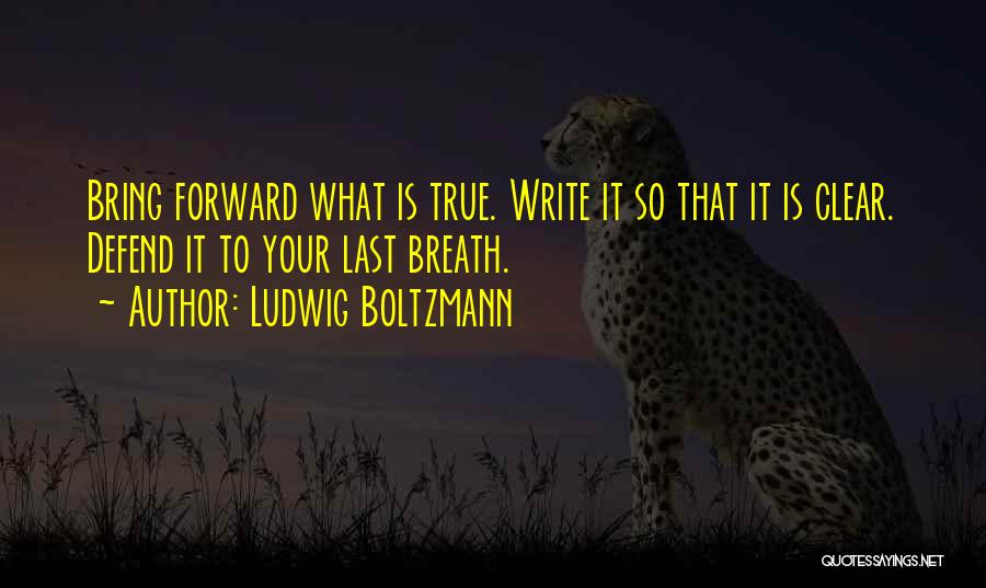 Your Last Breath Quotes By Ludwig Boltzmann
