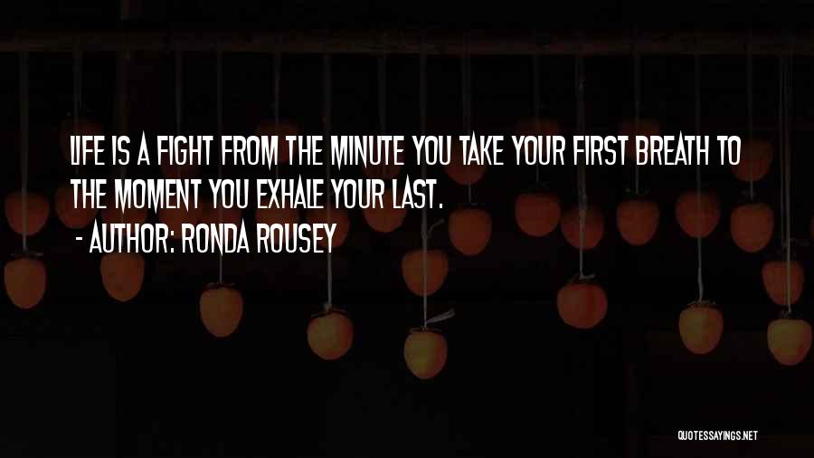 Your Last Breath Quotes By Ronda Rousey