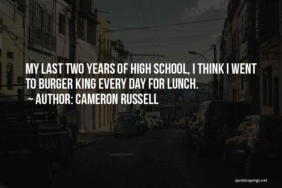 Your Last Day Of High School Quotes By Cameron Russell