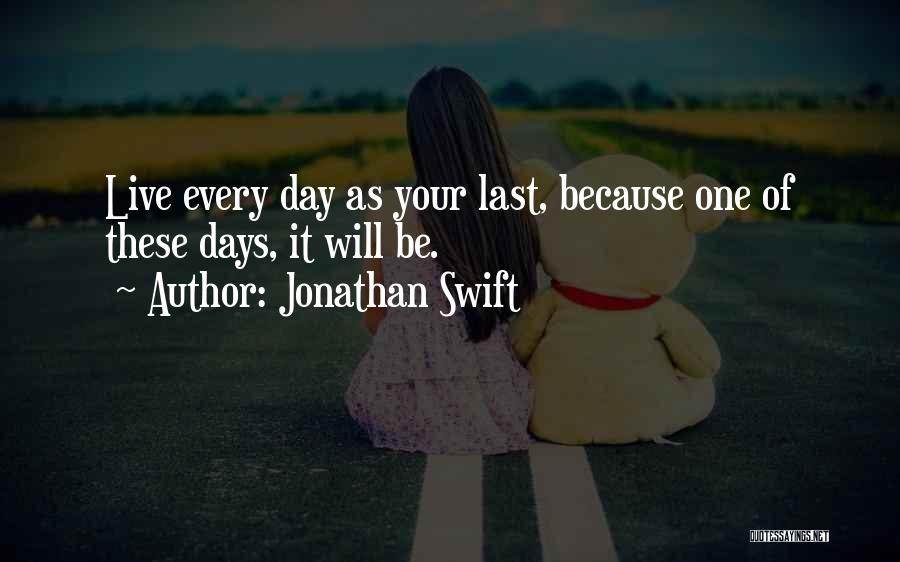 Your Last Day Quotes By Jonathan Swift