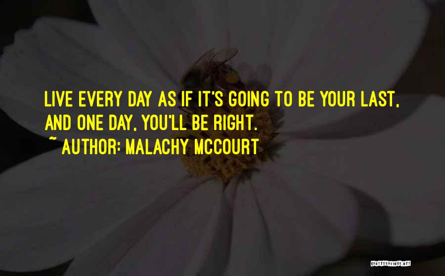 Your Last Day Quotes By Malachy McCourt