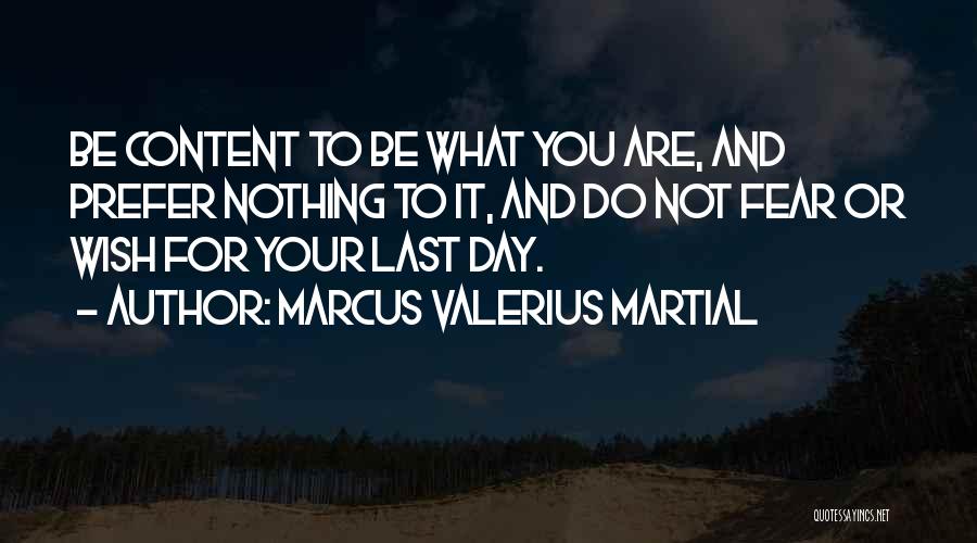 Your Last Day Quotes By Marcus Valerius Martial