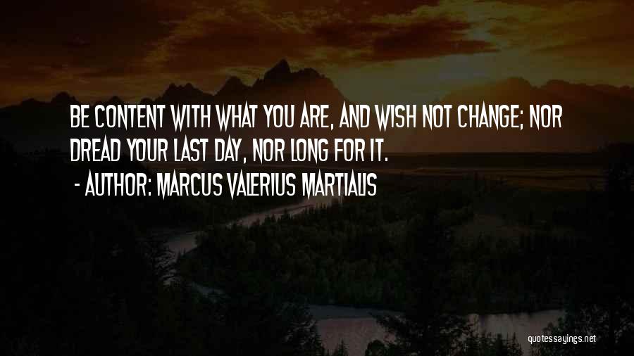 Your Last Day Quotes By Marcus Valerius Martialis