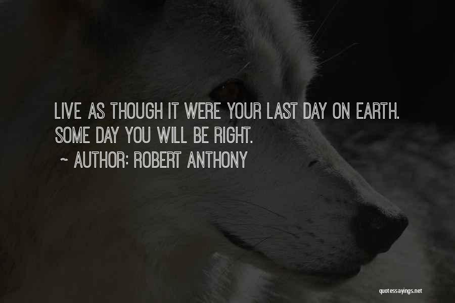 Your Last Day Quotes By Robert Anthony