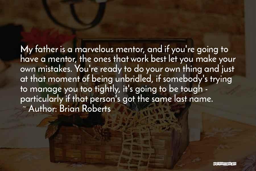 Your Last Name Quotes By Brian Roberts